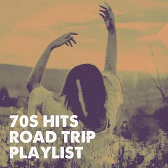 70S Hits Road Trip Playlist by 70s Hits