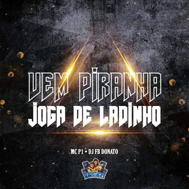 Vem Piranha Joga de Ladinho