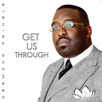 Get Us Through by Desmond Pringle