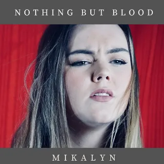 Nothing but Blood by Mikalyn Hay