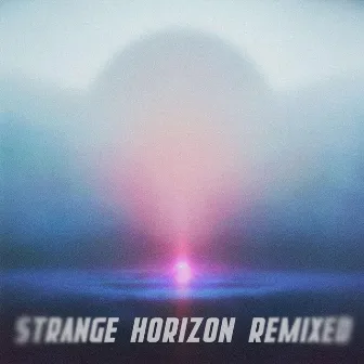 Strange Horizon Remixed by Camelback