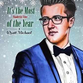 It's the Most Wonderful Time of the Year by Wyatt Michael