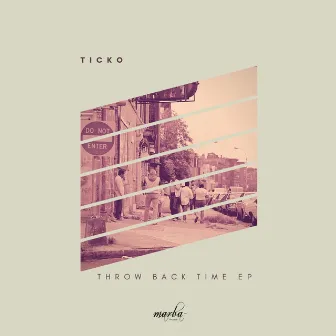 Throw Back Time EP by Ticko