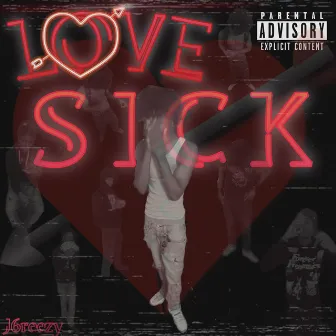 LOVE SICK by J6reezy