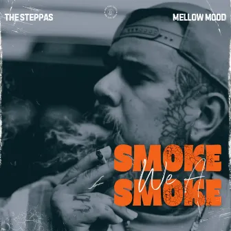 Smoke We A Smoke by The Steppas