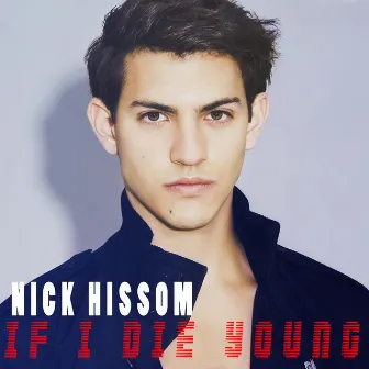 If I Die Young by Nick Hissom