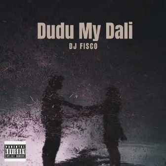 Dudu My Dali by Dj Fisco ZA