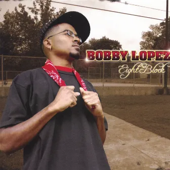 Eight Block by Bobby Lopez