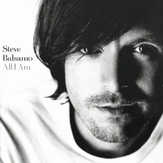 All I Am by Steve Balsamo