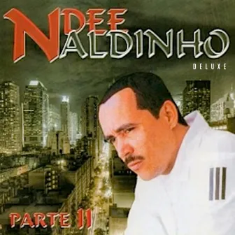 Parte II (Deluxe) by Ndee Naldinho