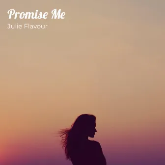 Promise Me by Julie Flavour