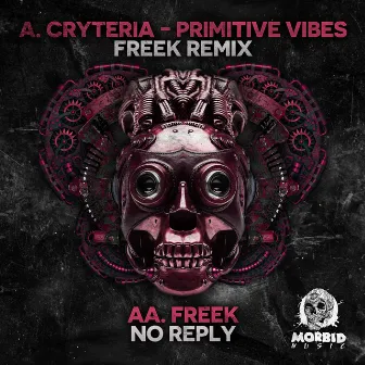 Primitive Vibes (Freek Remix) / No Reply by Cryteria