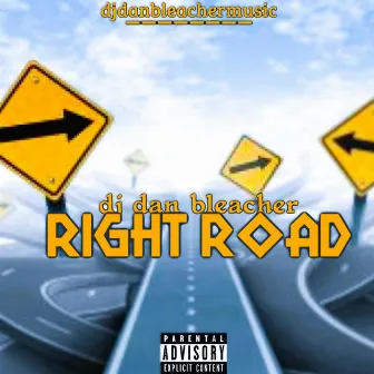 RIGHT ROAD (REMASTER) by DJ DAN Bleacher