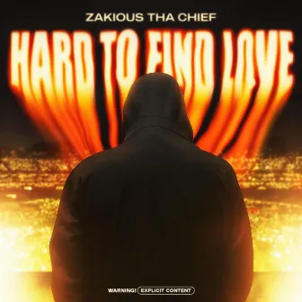 Hard To Find Love by Zakious Tha Chief