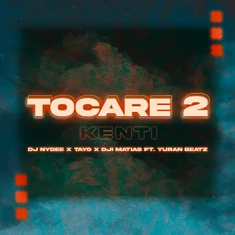 Tocaré 2 - Kenti by Dj Nydee