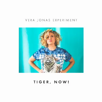 Tiger, Now! by Vera Jonas Experiment