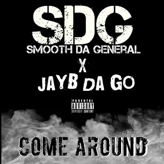 Come Around by Smooth Da General