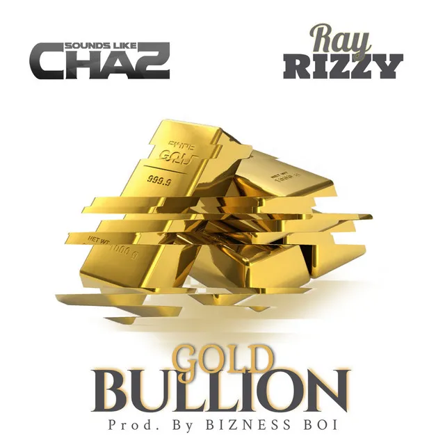 Gold Bullion (Featuring Ray Rizzy)