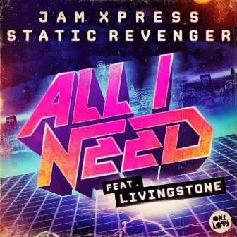 All I Need by Jam Xpress