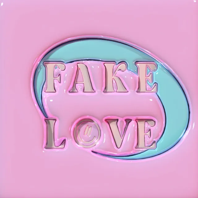 FAKE LOVE