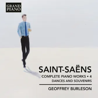 Saint-Saëns: Complete Piano Works, Vol. 4 – Dances & Souvenirs by Geoffrey Burleson