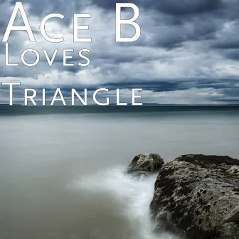 Loves Triangle by Ace B