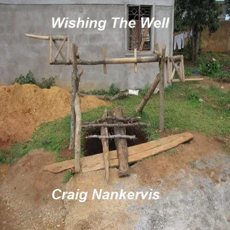 Wishing The Well by Craig Nankervis