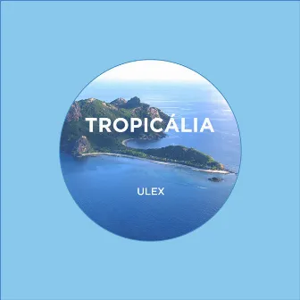 Tropicalia EP by Ulex