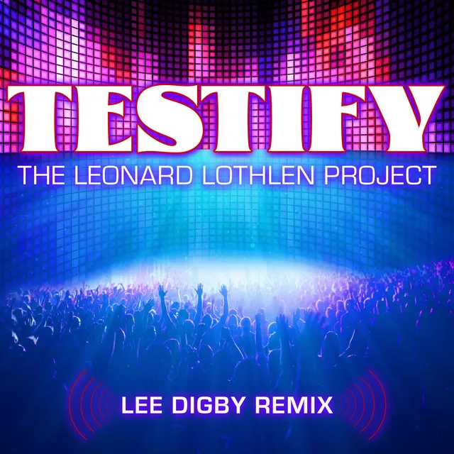 Testify - Lee Digby Remix