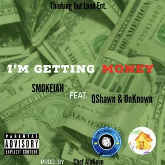 Im Getting Money by SMOKEJAH