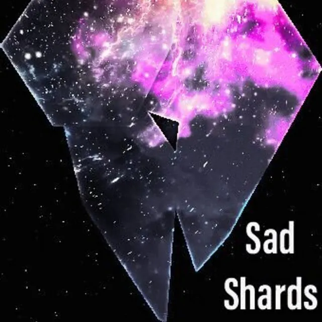 Sad Shards