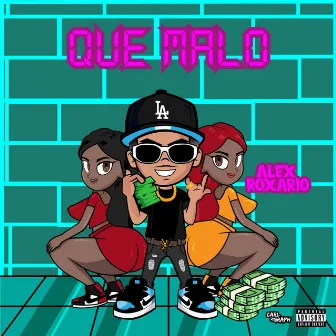 Que Malo by Alex Roxario