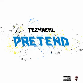 Pretend by Tez4real