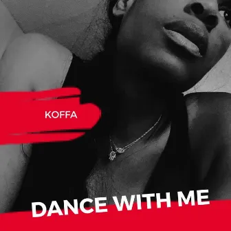 Dance with Me by Koffa