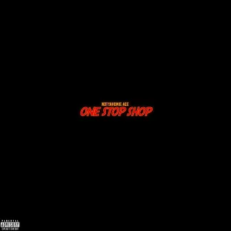 One Stop Shop by NotYahomieAce