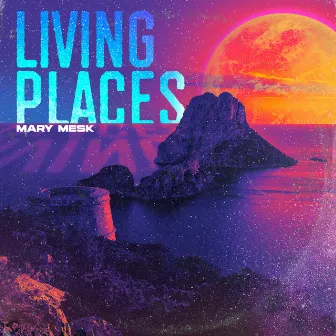 Living Places by Mary Mesk