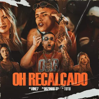 Oh Recalcado by Dj TOTU