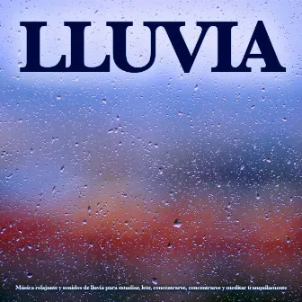 Lluvia: Música relajante y sonidos de lluvia para estudiar, leer, concentrarse, concentrarse y meditar tranquilamente by Para la concentración