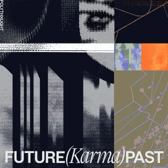 Future Karma Past by Polythought