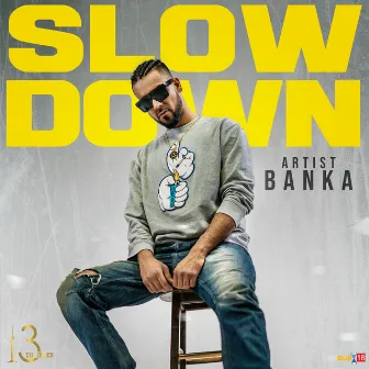 Slow Down by Banka