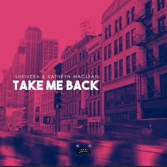 Take Me Back by Shrivera