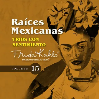 Trios Con Sentimiento (Raices Mexicanas Vol. 15) by Trío Rubí