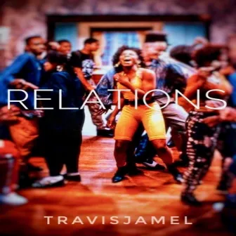 Relations by Travisjamel