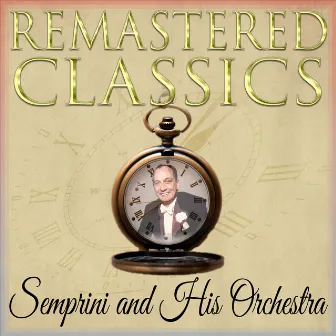 Remastered Classics, Vol. 243, Semprini and His Orchestra by Semprini and His Orchestra