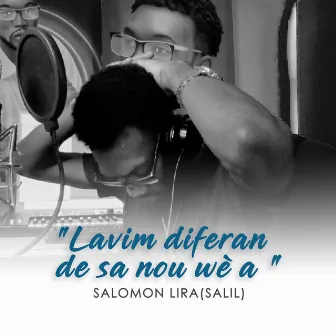 Lavi'm diferan de sa nou wè a by Salomon Lira