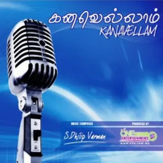 Kanavellam by Dhilip Varman