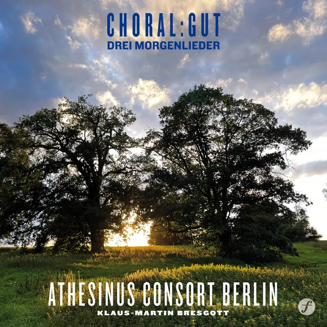 Choral:Gut - Drei Morgenlieder