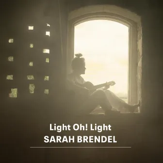 Light Oh! Light by Sarah Brendel