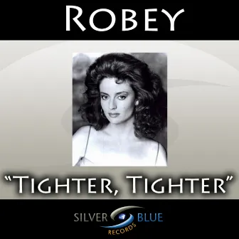 Tighter, Tighter by Robey