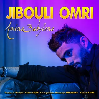 Jibouli 3omri by Amine Babylone